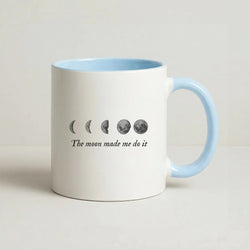 The Moon Made Me Do It Coffee Baby Blue Mug