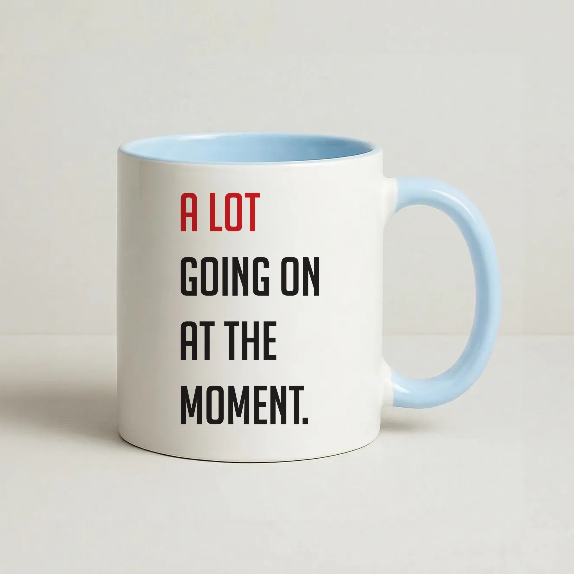A Lot Going On At The Moment - Taylor Coffee Baby Blue Mug