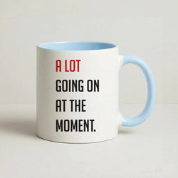 A Lot Going On At The Moment - Taylor Coffee Baby Blue Mug