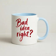 Bad Idea Right Mug 3