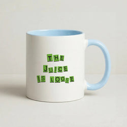 The Juice Is Loose Coffee Baby Blue Mug
