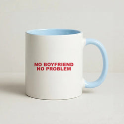 No Boyfriend No Problem Coffee Baby Blue Mug