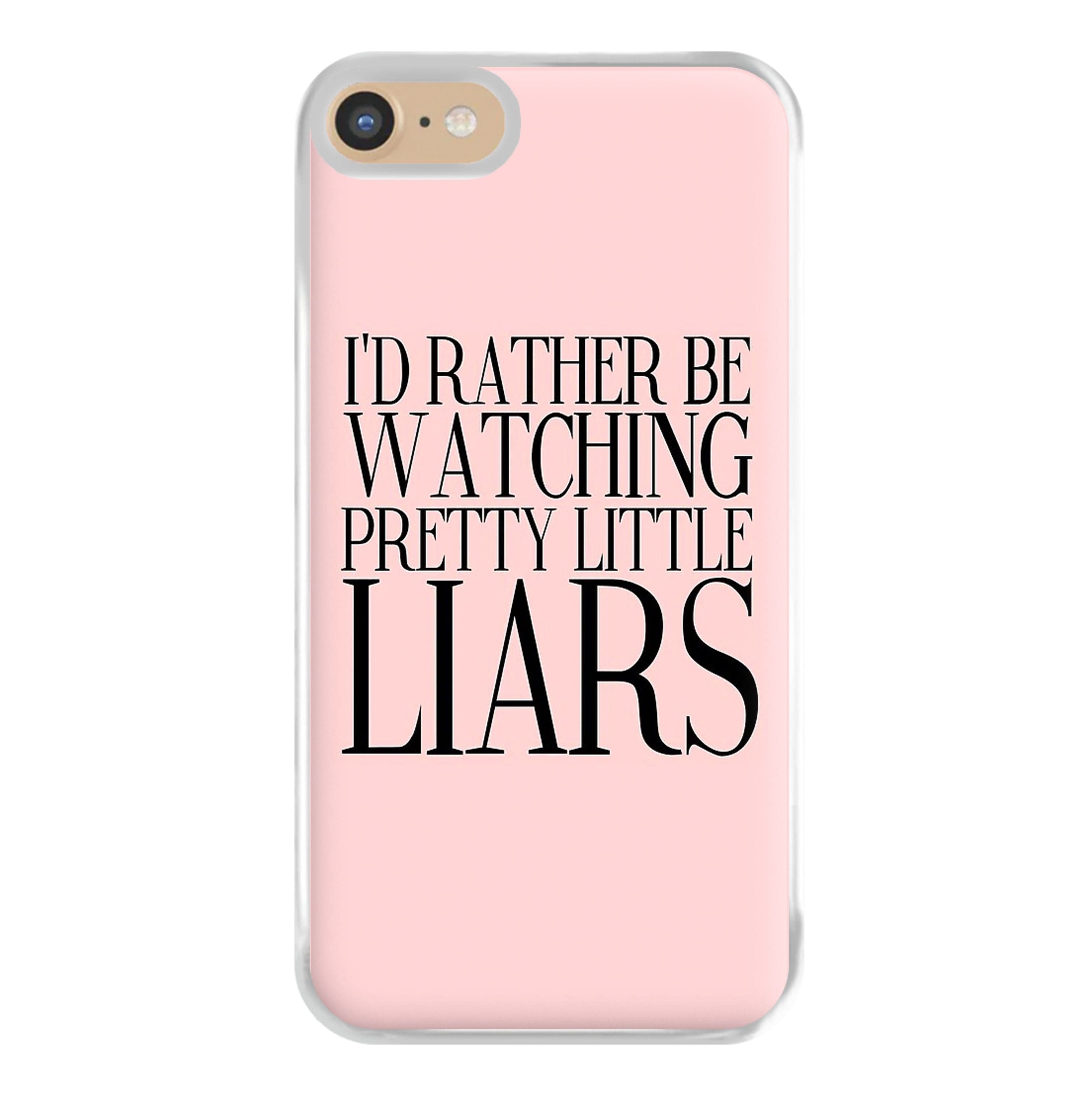 Rather Be Watching PLL... Phone Case