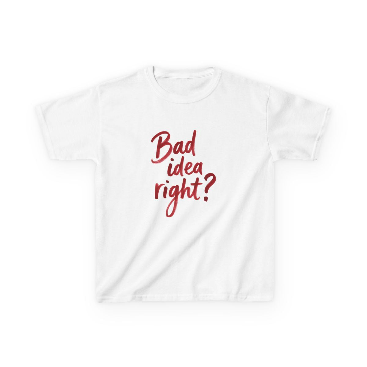 Bad Idea Right Kids T-Shirt