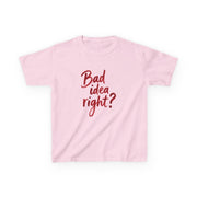 Bad Idea Right Kids T-Shirt 5