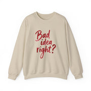 Bad Idea Right Sweatshirt 4