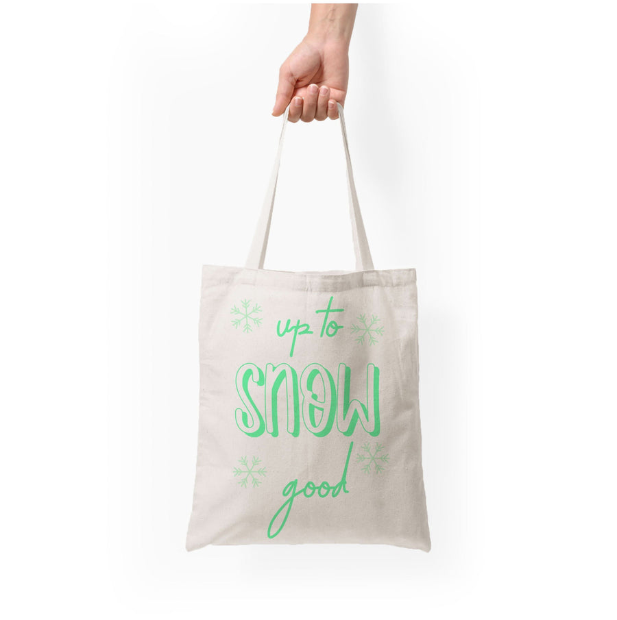 Up To Snow Good This Year Tote Bag