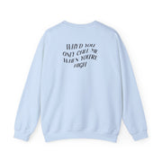 Call Me When You're High  Sweatshirt 10