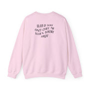 Call Me When You're High  Sweatshirt 8