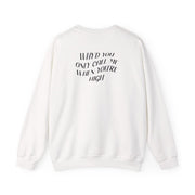 Call Me When You're High  Sweatshirt 2