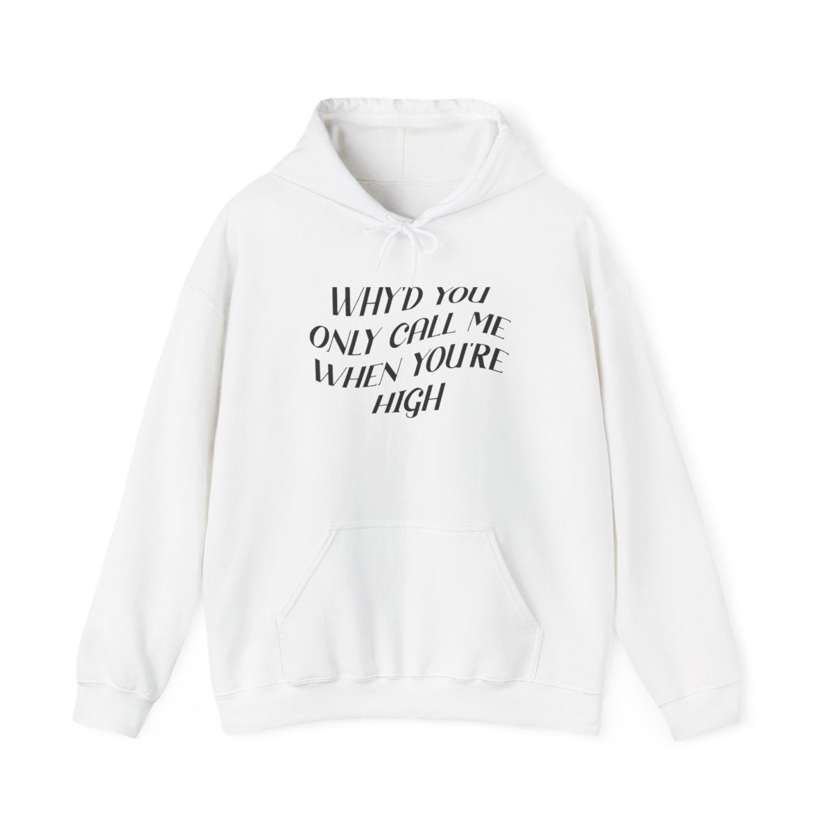Call Me When You're High  Hoodie