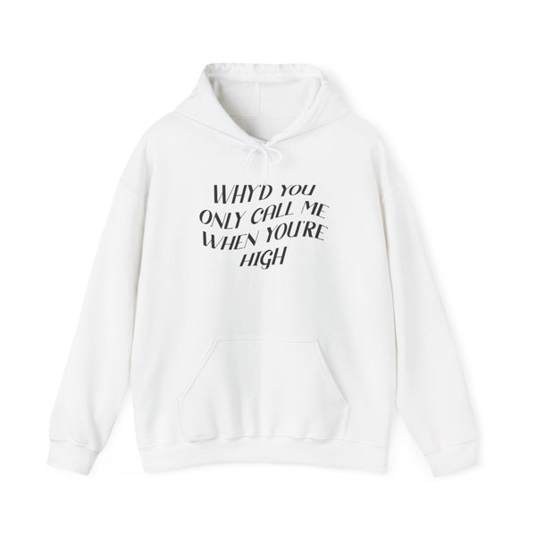 Call Me When You're High  Hoodie White Front