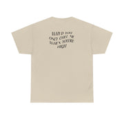 Call Me When You're High  T-Shirt 6