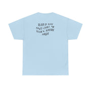 Call Me When You're High  T-Shirt 10