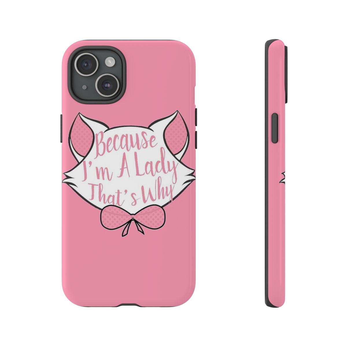 Because I'm A Lady That's Why Phone Case