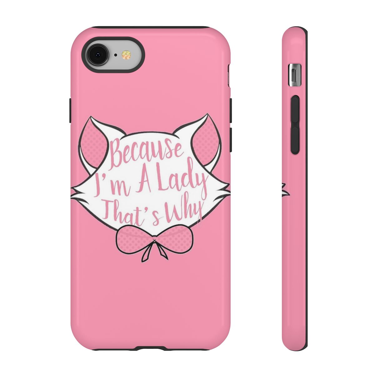 Because I'm A Lady That's Why Phone Case
