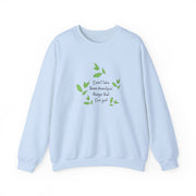 Don't Take These Beautiful Things That I've Got Sweatshirt 9