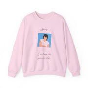 Sorry, I'm Here For Someone Else Sweatshirt 7