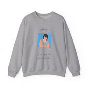Sorry, I'm Here For Someone Else Sweatshirt 3