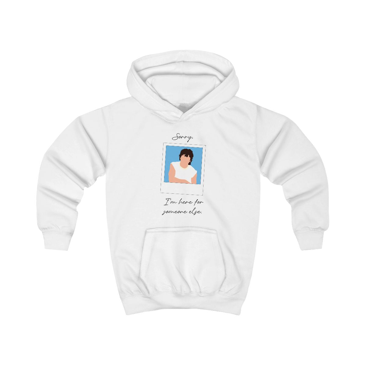 Sorry, I'm Here For Someone Else Kids Hoodie