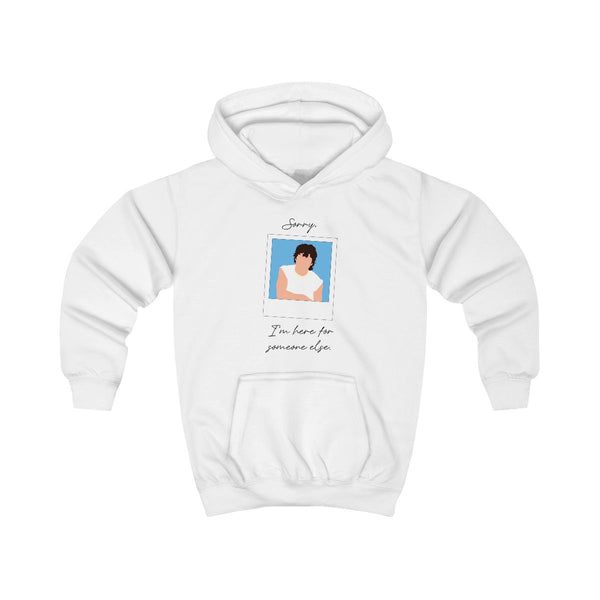 Sorry, I'm Here For Someone Else Kids Hoodie White Front