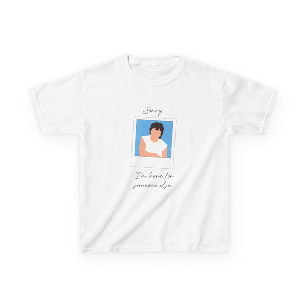 Sorry, I'm Here For Someone Else Kids T-Shirt White Front