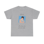 Sorry, I'm Here For Someone Else T-Shirt 9