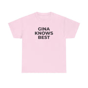 Gina Knows Best - B99 T-Shirt 7