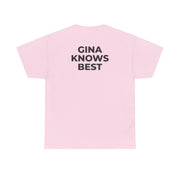 Gina Knows Best - B99 T-Shirt 8