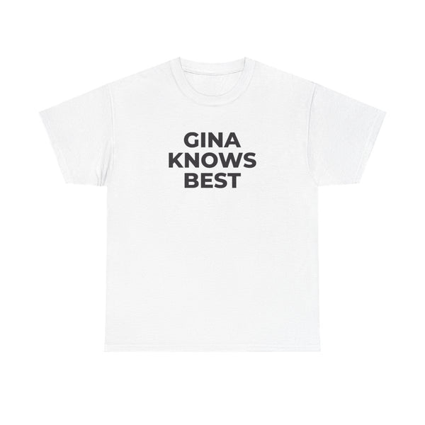 Gina Knows Best - B99 T-Shirt White Front