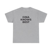 Gina Knows Best - B99 T-Shirt 10