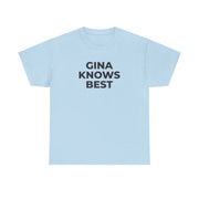 Gina Knows Best - B99 T-Shirt 9
