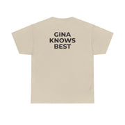 Gina Knows Best - B99 T-Shirt 6