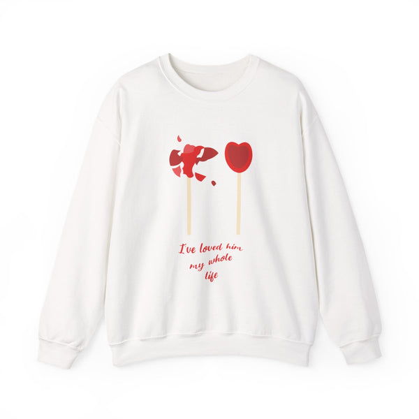 I've Loved Him My Whole Life Sweatshirt White Front