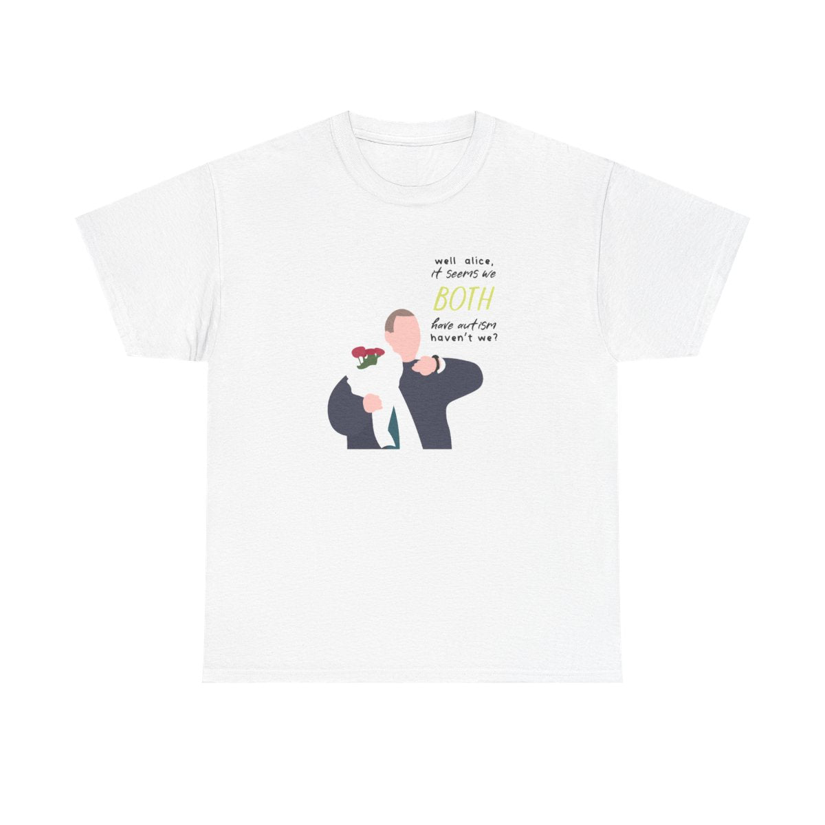 Seems We Both Have Autism - British Pop Culture T-Shirt