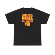 I Asked You To Dance At The Disco But You Said No - Bust Band T-Shirt 6