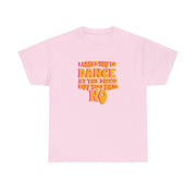 I Asked You To Dance At The Disco But You Said No - Bust Band T-Shirt 9