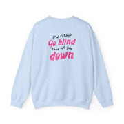 I'd Rather Go Blind Sweatshirt 10