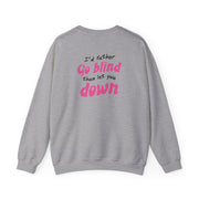 I'd Rather Go Blind Sweatshirt 4