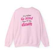 I'd Rather Go Blind Sweatshirt 8