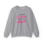 I'd Rather Go Blind Sweatshirt 3