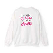 I'd Rather Go Blind Sweatshirt 2