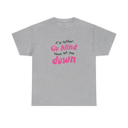 I'd Rather Go Blind T-Shirt 10