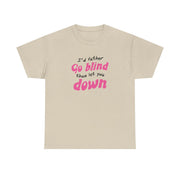 I'd Rather Go Blind T-Shirt 5