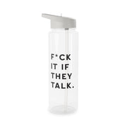 If They Talk Clear Water Bottle 6