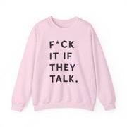 If They Talk Sweatshirt 7