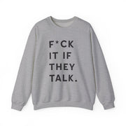 If They Talk Sweatshirt 3