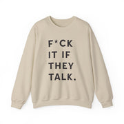 If They Talk Sweatshirt 5