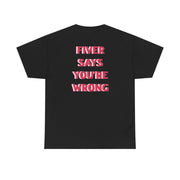 Fiver Says You're Wrong T-Shirt 6