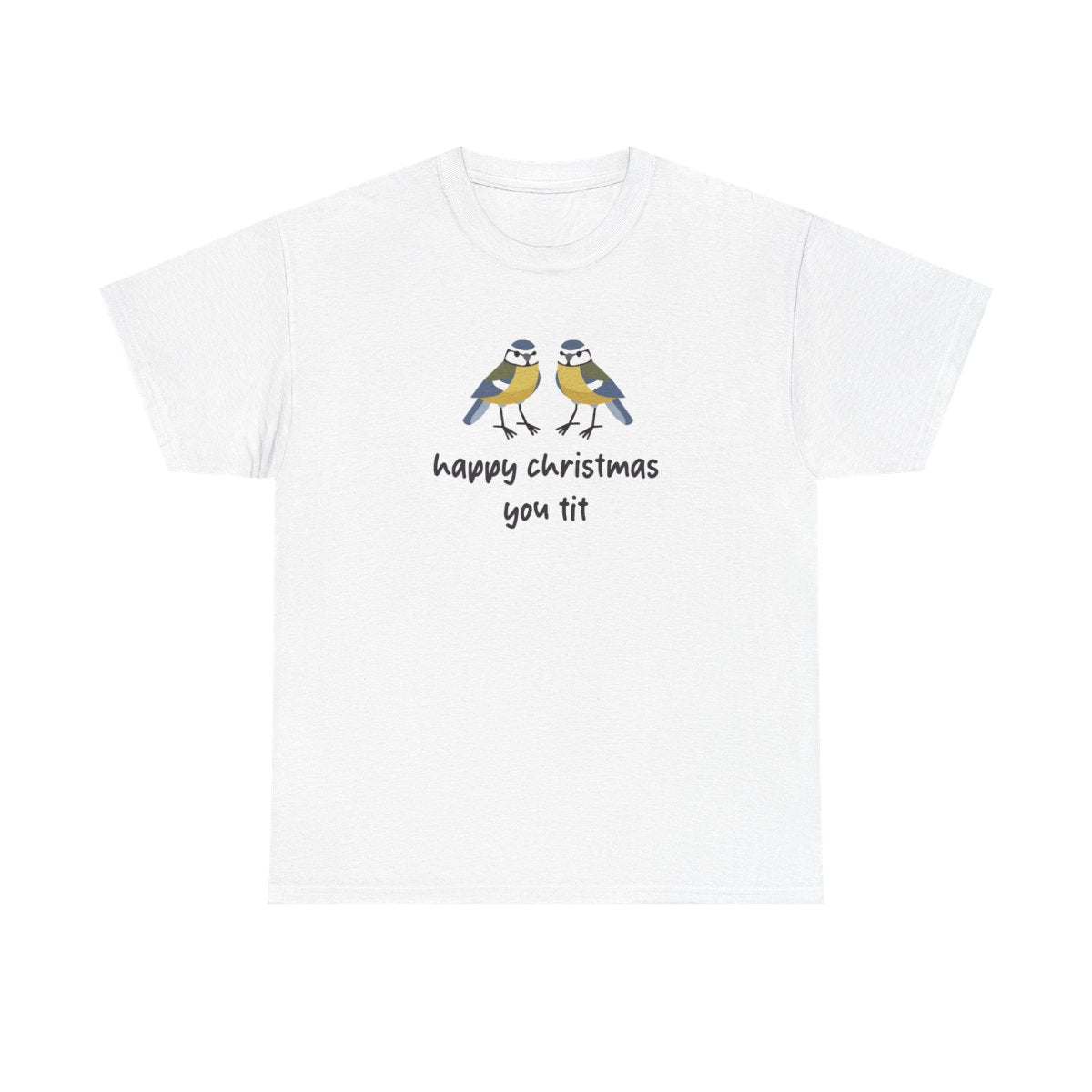 Happy Christmas You Tit - Christmas T-Shirt